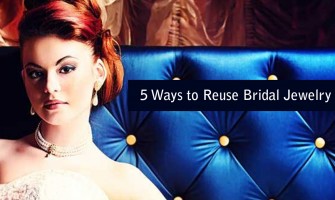 5 Ways to Reuse Bridal Jewelry