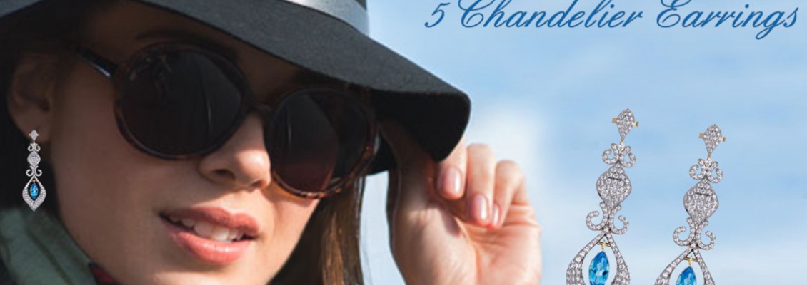 5 Chandelier Earrings Every Woman Should Own