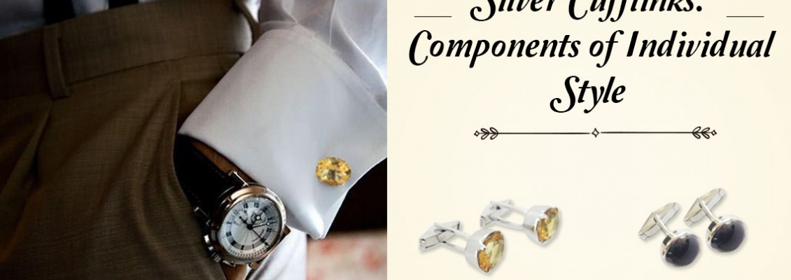 Silver Cufflinks: Components of Individual Style